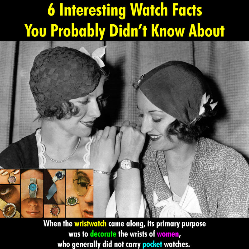 6 Interesting Watch Facts You Probably Didn’t Know About